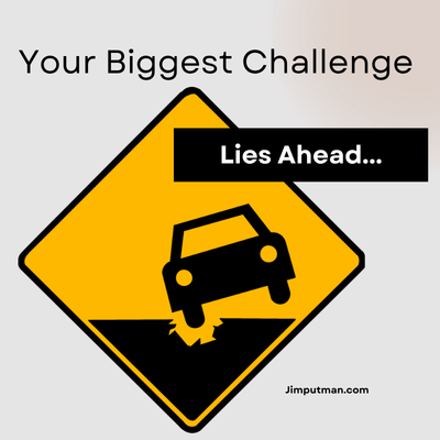 Your Biggest Challenge Lies Ahead..